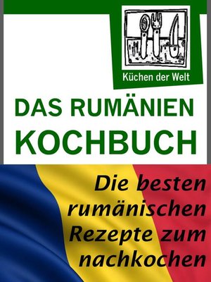 cover image of Rumänische Rezepte--Das Rumänien Kochbuch